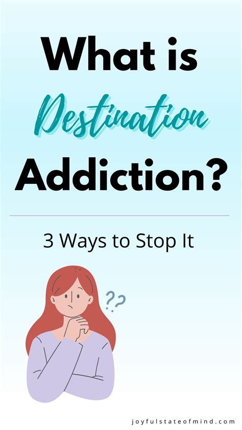 beware of destination addiction|Beware of Destination Addiction: 3 Ways to Stop It.